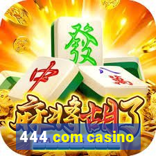 444 com casino